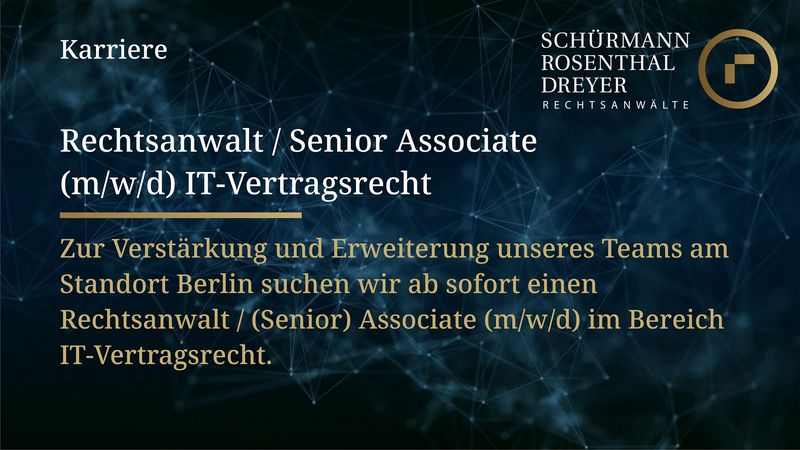 Rechtsanwalt / Senior Associate (m/w/d) IT Recht (Schwerpunkt IT-Vertragsrecht)
