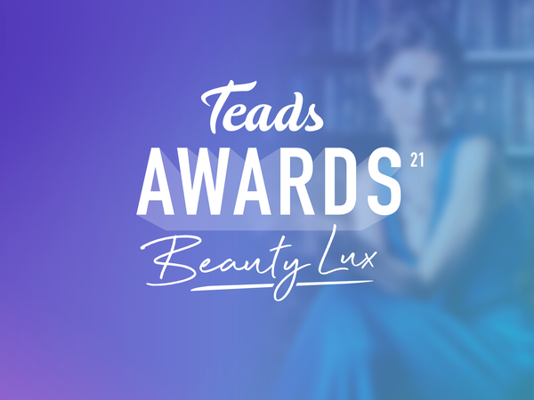 Teads Awards Beauty & Luxury